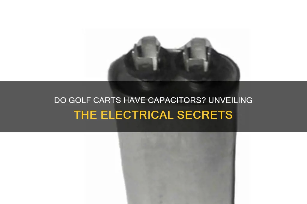do golf carts have capacitors