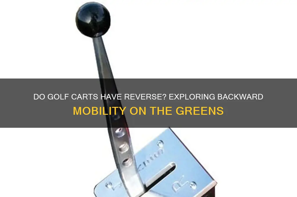 do golf carts have reverse