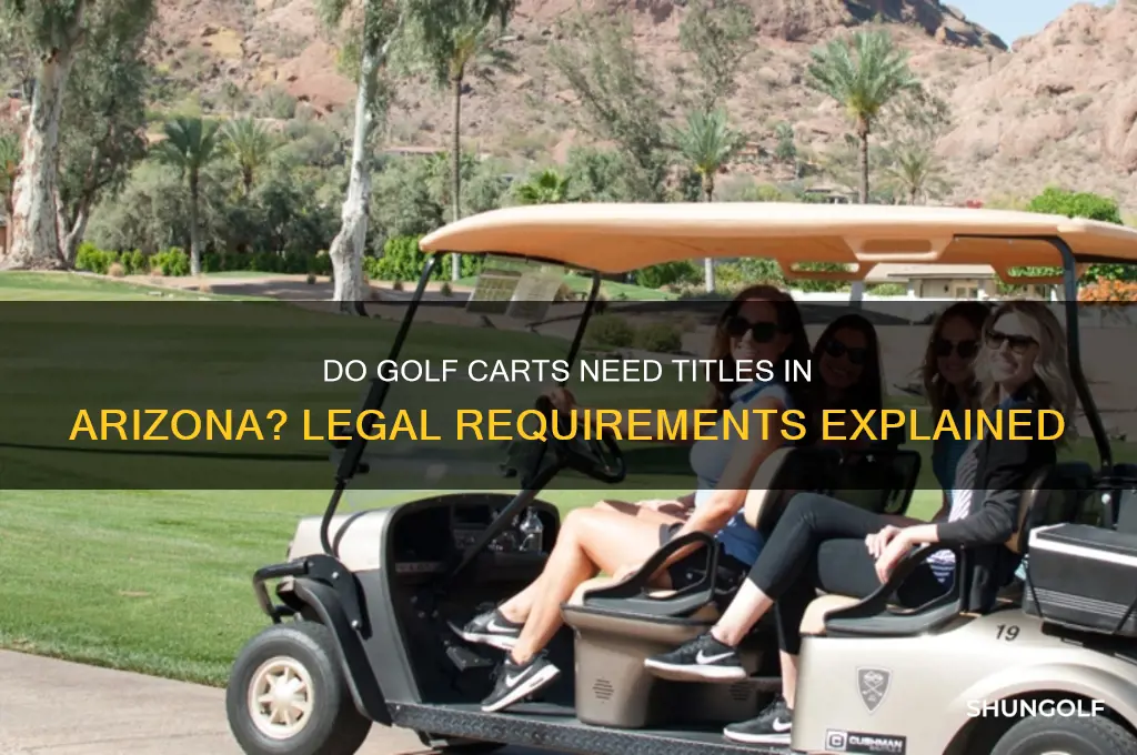do golf carts have titles in arizona