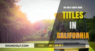 Do Golf Carts Need Titles in California? Legal Requirements Explained