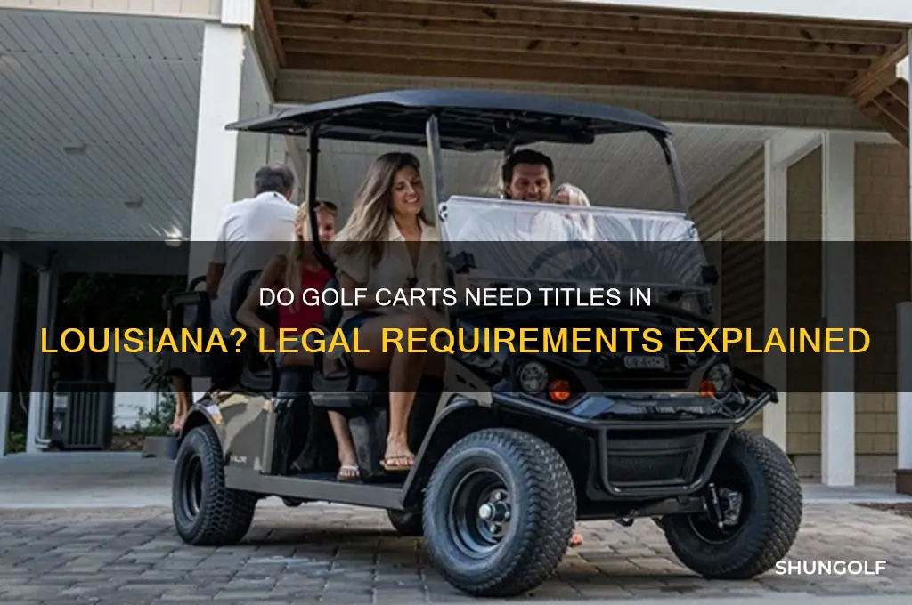 do golf carts have titles in louisiana