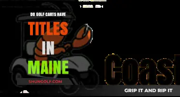 Do Golf Carts Need Titles in Maine? Legal Requirements Explained