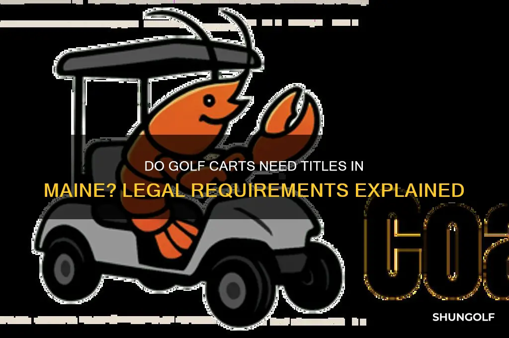 do golf carts have titles in maine