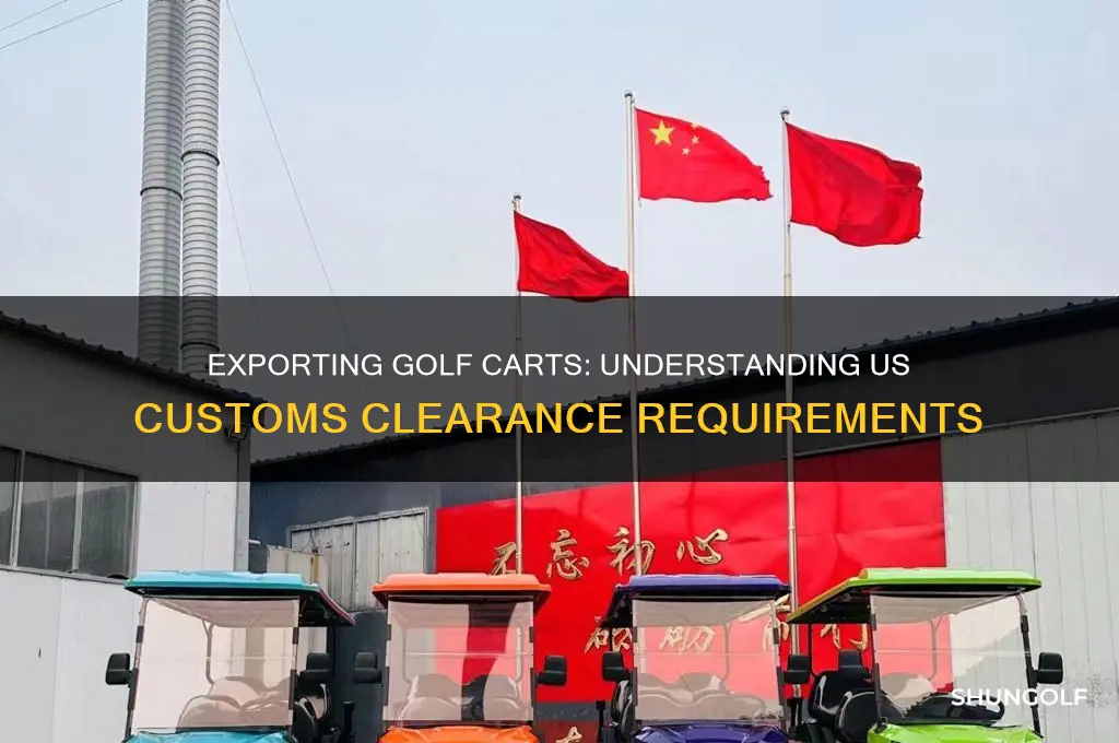do golf carts need us custom clearance to be export