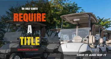 Do Golf Carts Need Titles? Legal Requirements Explained