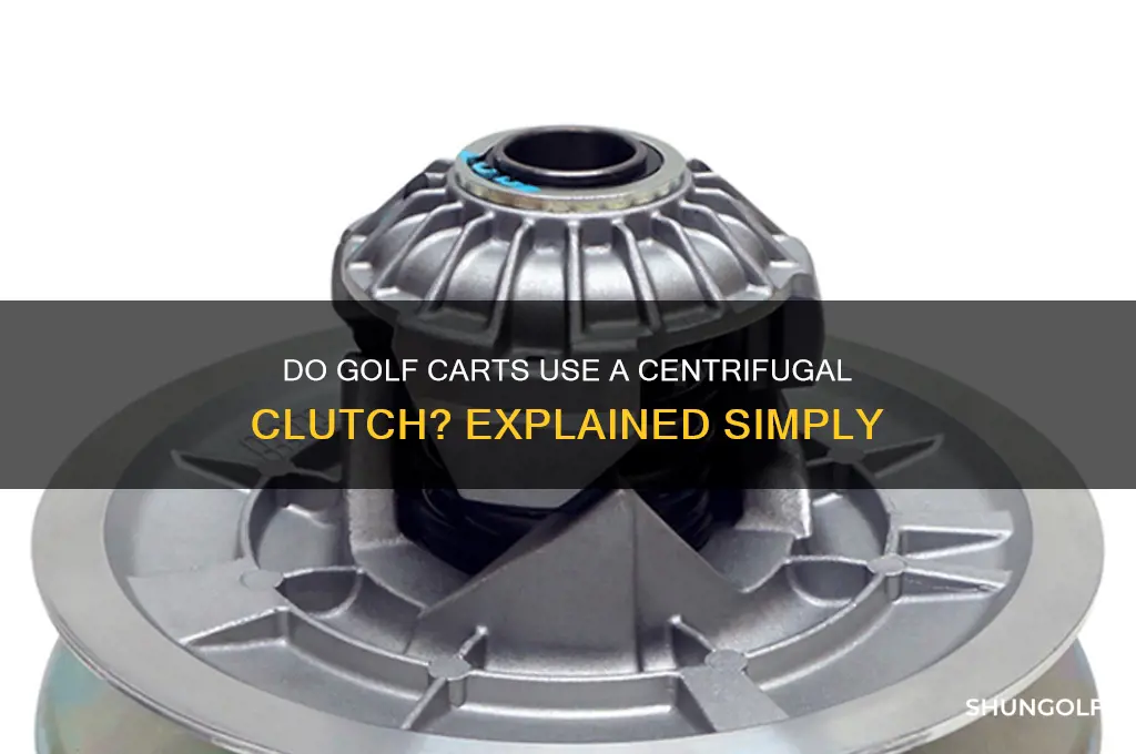 do golf carts use a centrifugal clutch