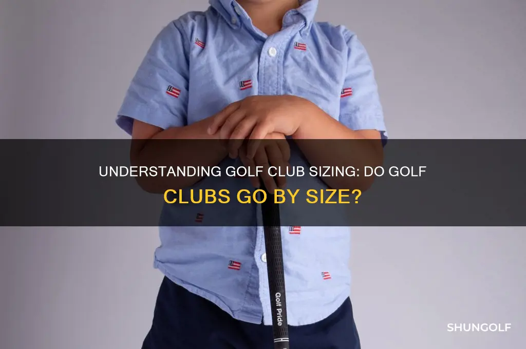 do golf clubs go by size