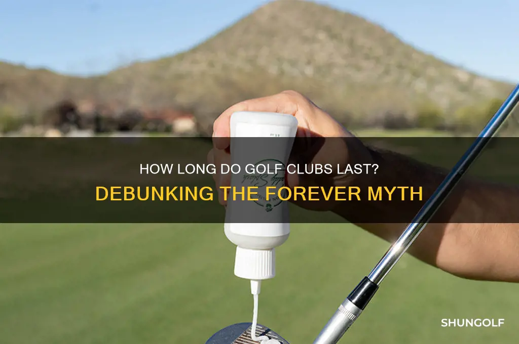 do golf clubs last forever