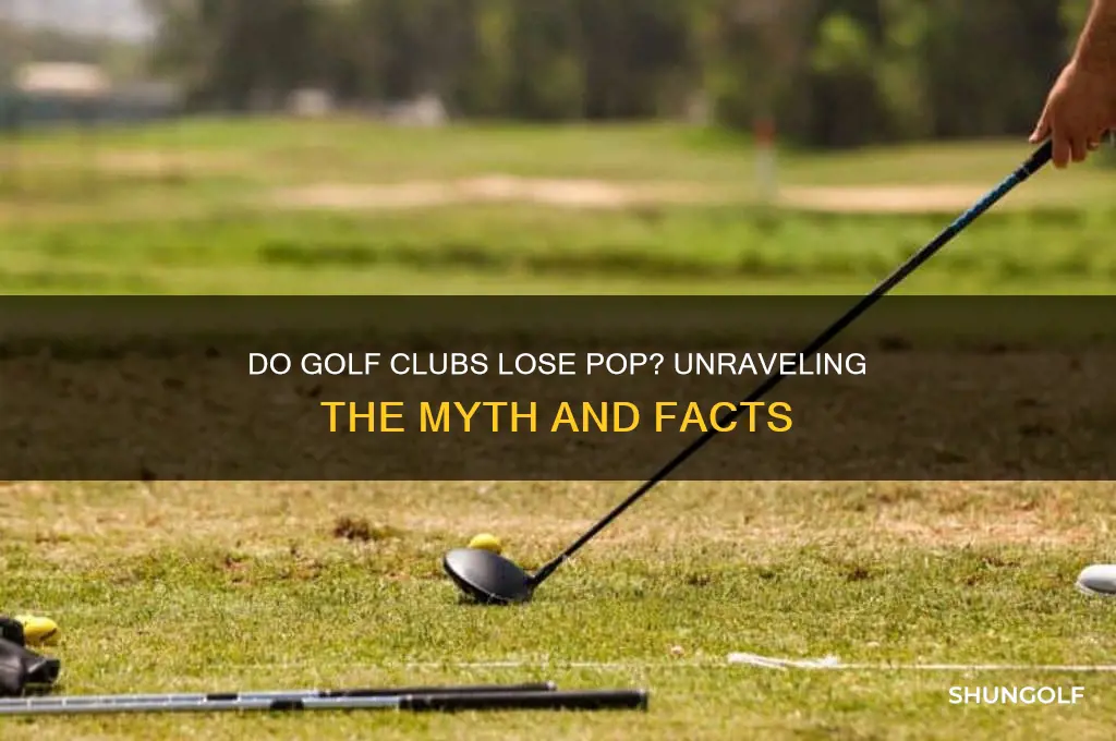 do golf clubs lose pop