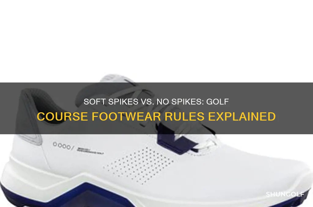 do golf cources require soft spikes or no spikes
