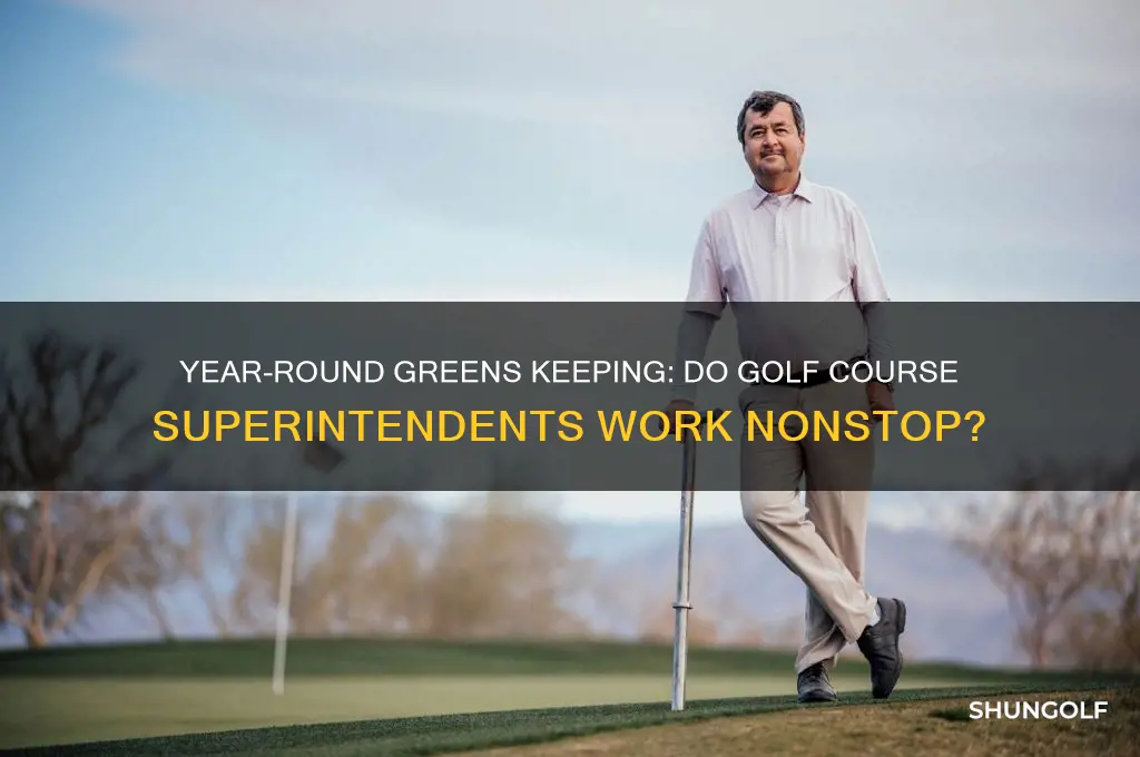 do golf course greens keepers work year round