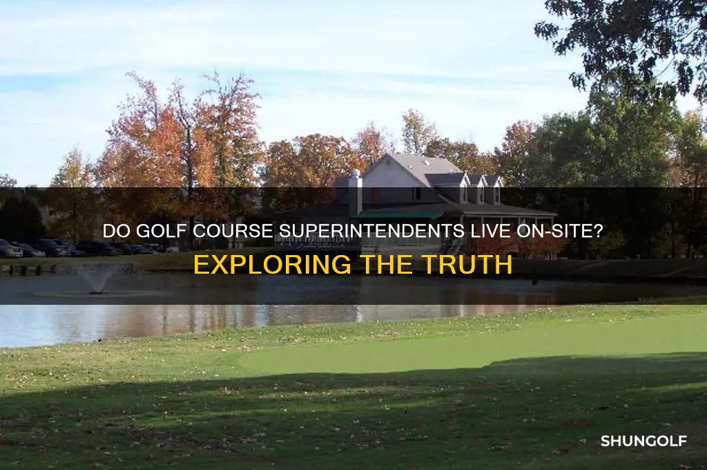 do golf course superintendents live on the golf course