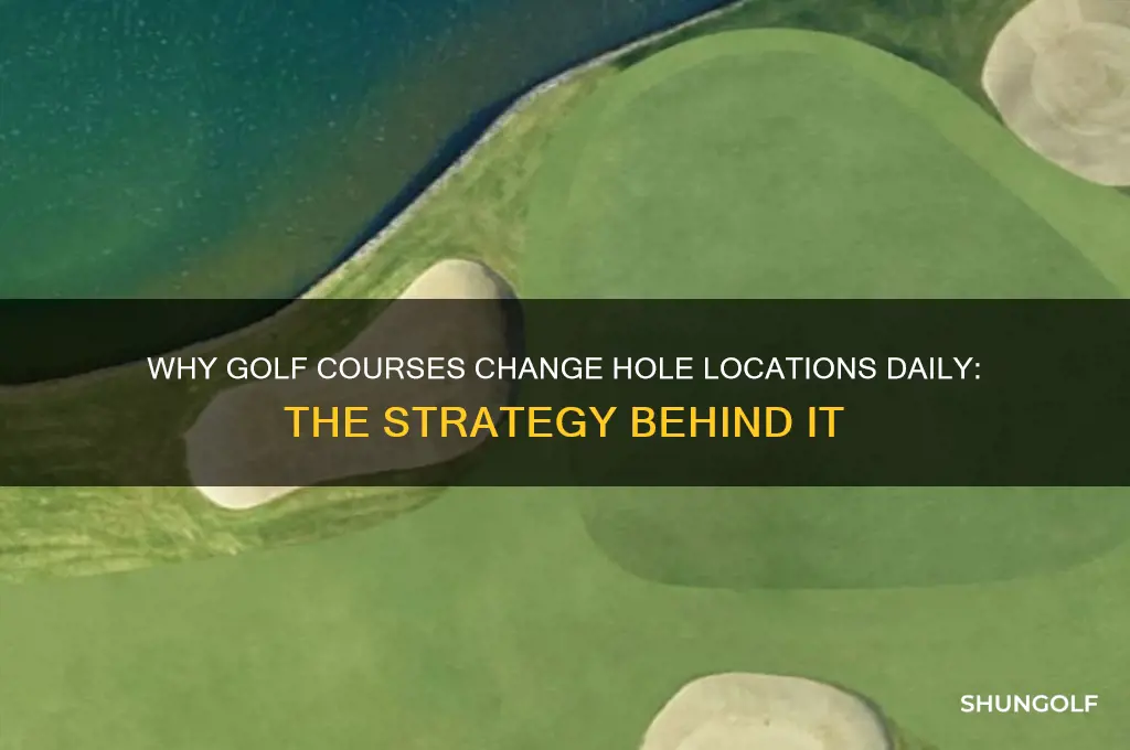 do golf courses change hole locations