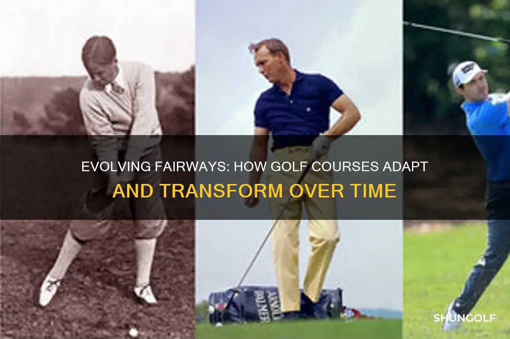 do golf courses change