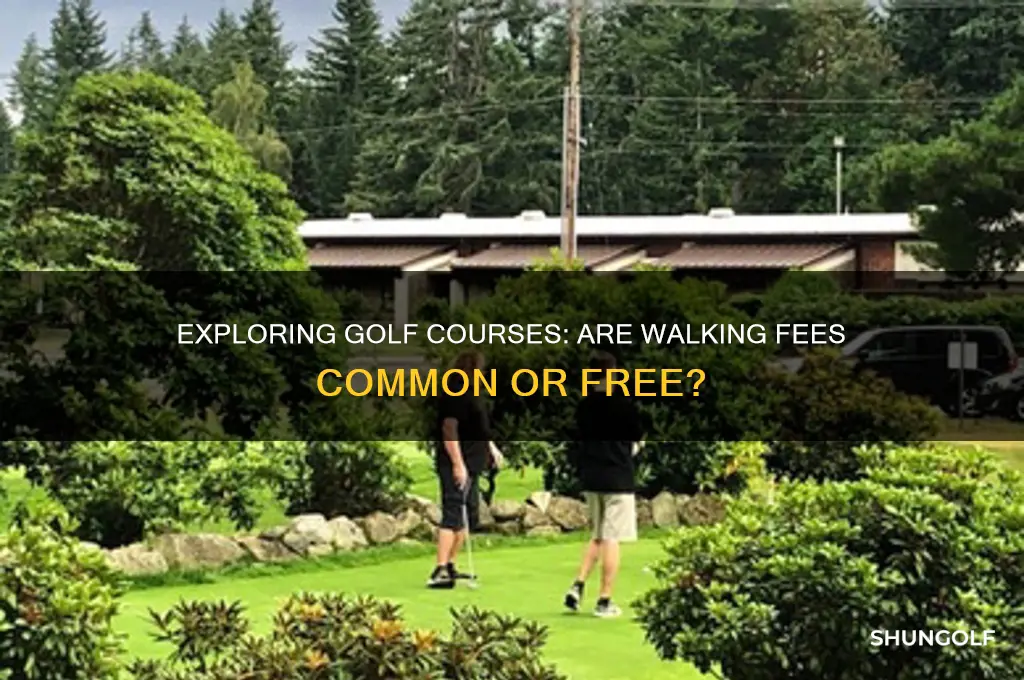 do golf courses charge you to walk around the course