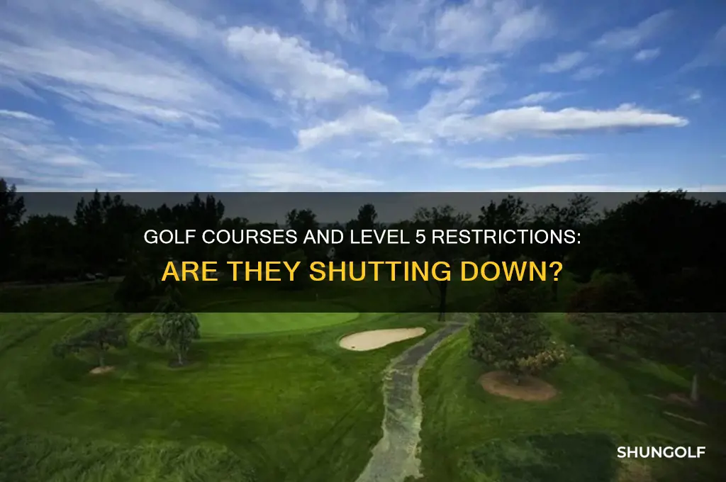 do golf courses closed in level 5