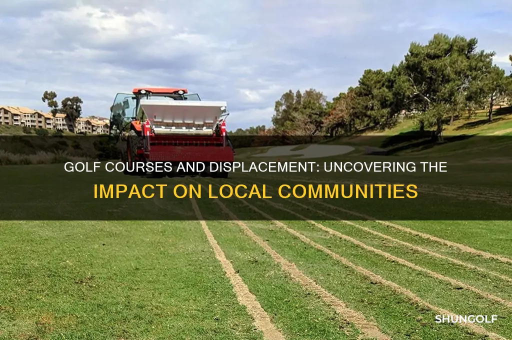 do golf courses contribute to displacement