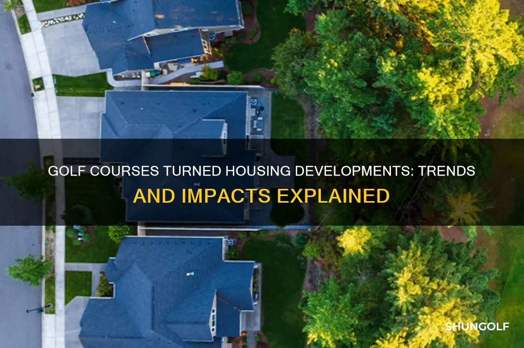 do golf courses get sold for houses