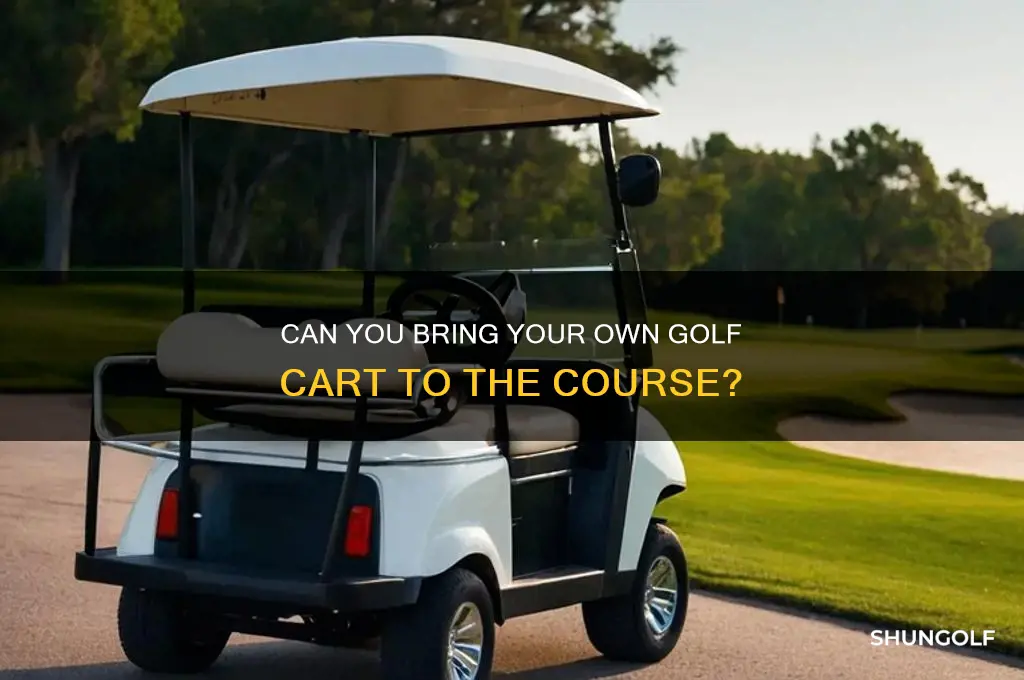 do golf courses let you bring your own cart