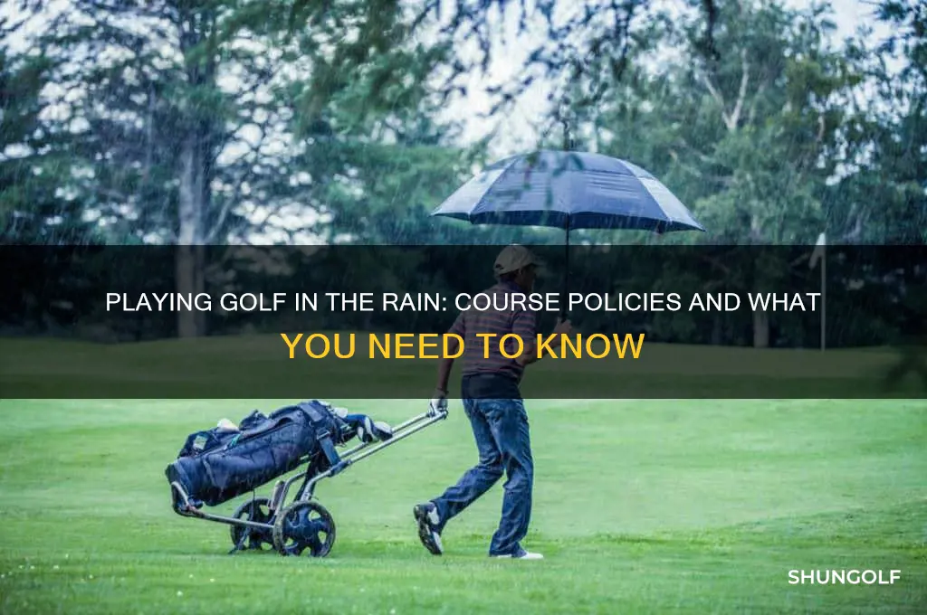 do golf courses let you play in the rain