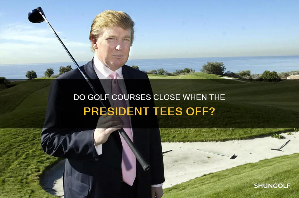 do golf courses shut down while the president plays