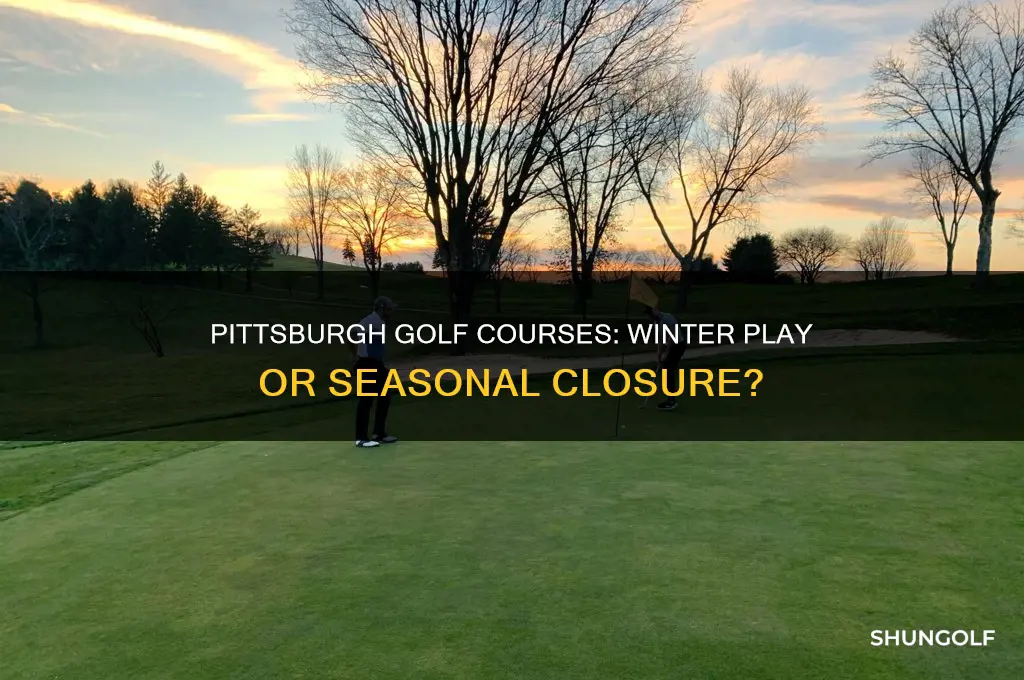 do golf courses stay open in pittsburgh in winter