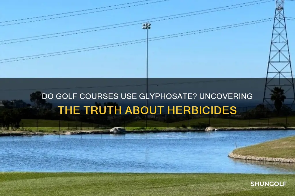 do golf courses use glyphosate