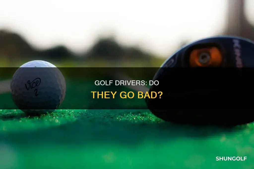 do golf drivers go bad