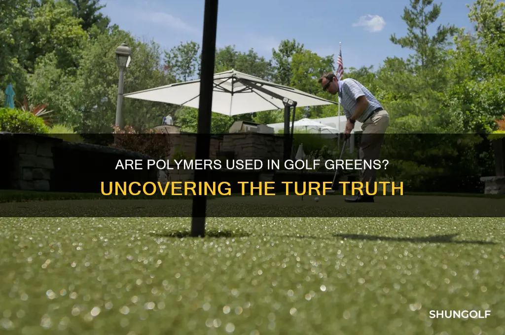 do golf greens have polymers in them