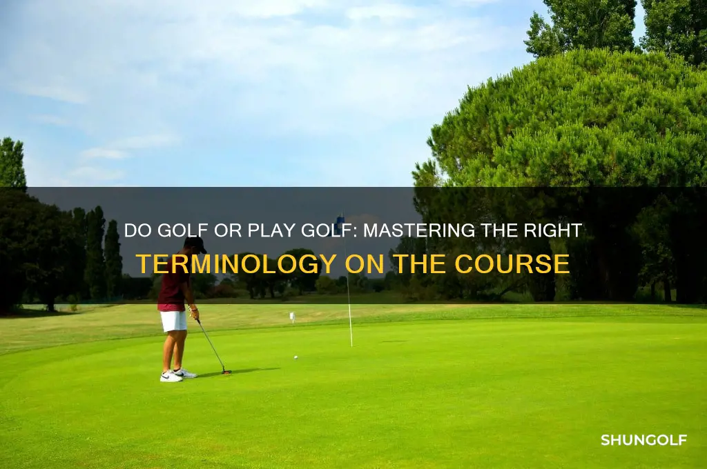 do golf or play golf