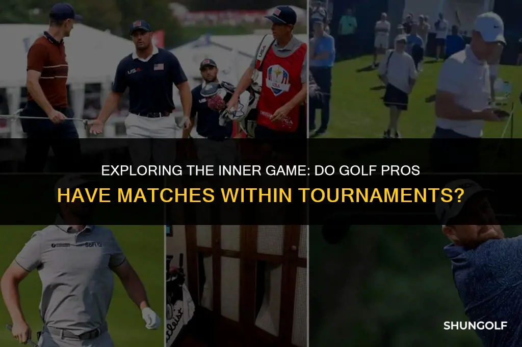 do golf pros have matches inside tournaments