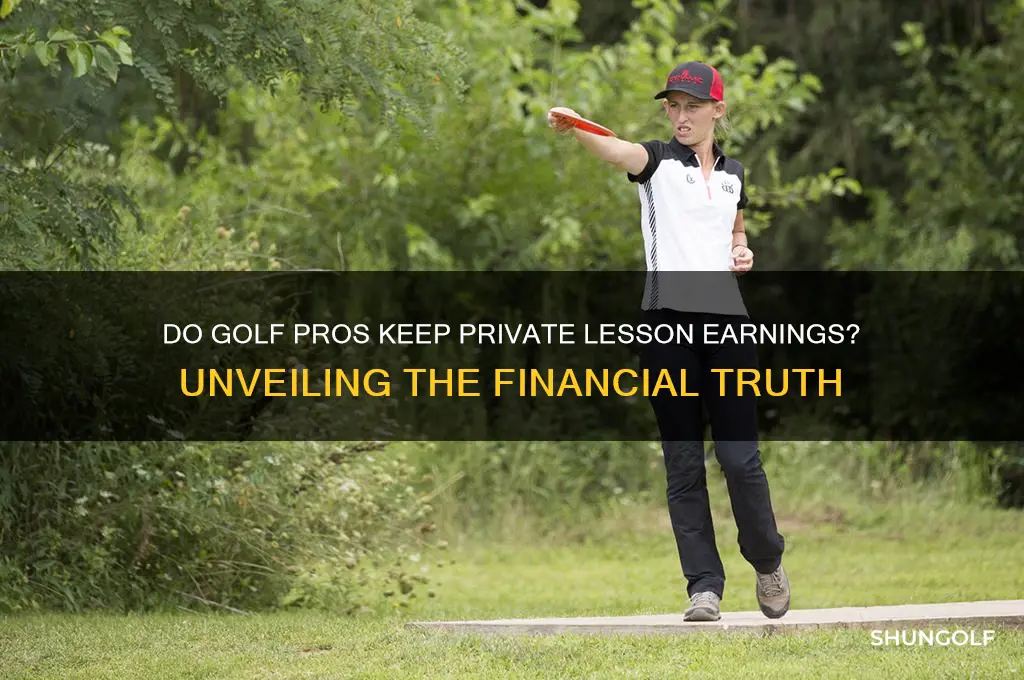 do golf pros keep the money fro pricvate lessons