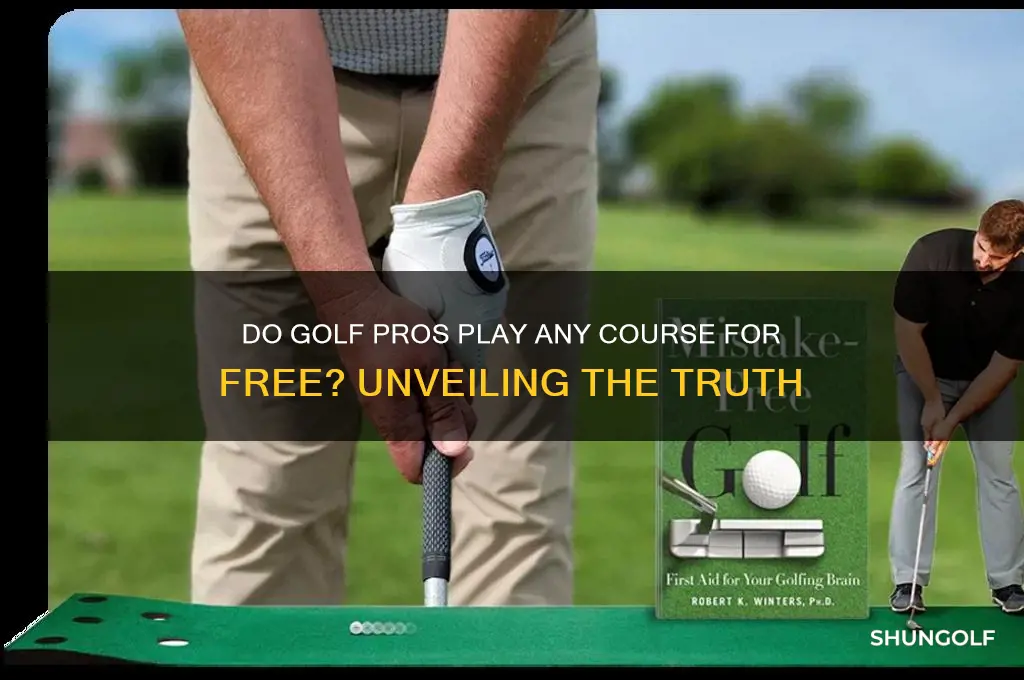 do golf pros play any golf course for free