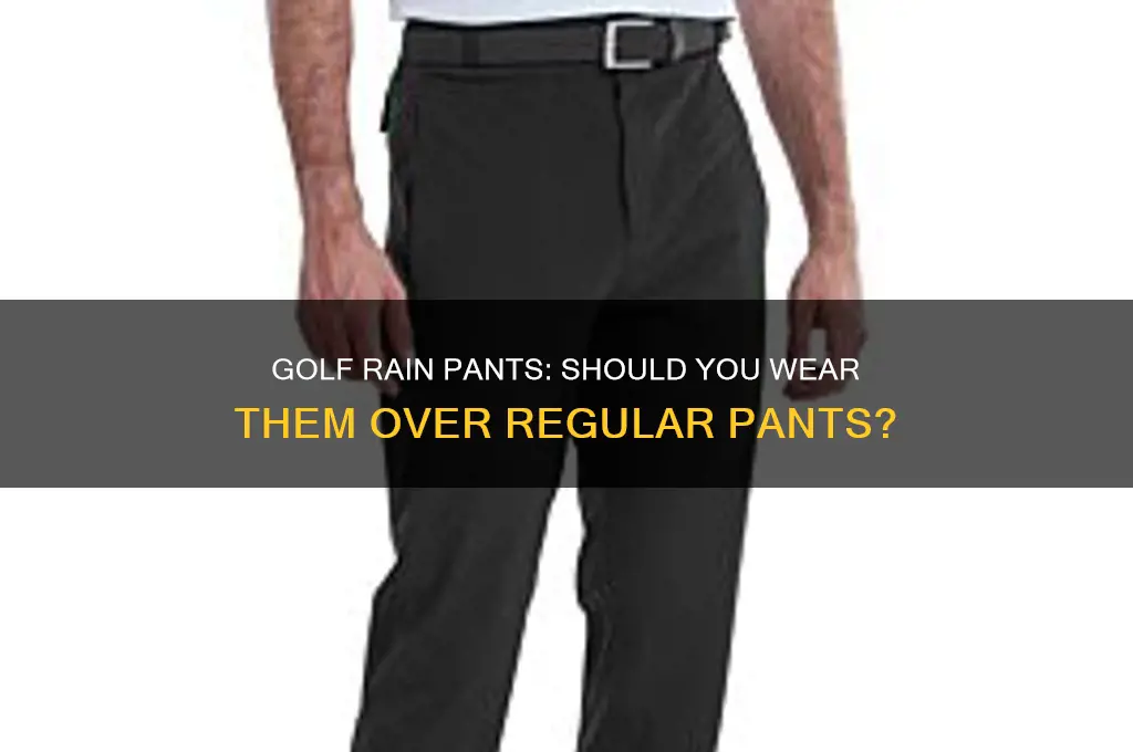 do golf rain pants go over regular pants