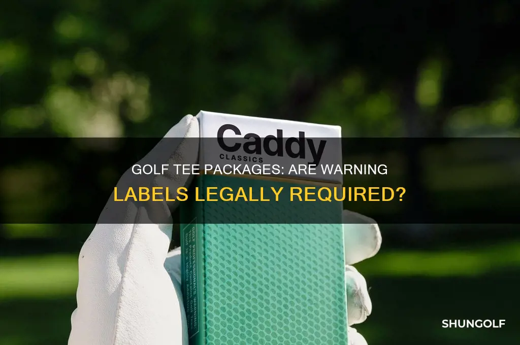 do golf tee packages have to include warning labels