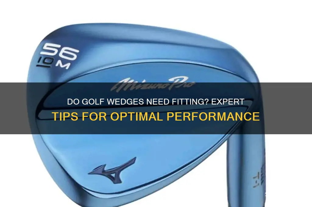 do golf wedges need to be fitted