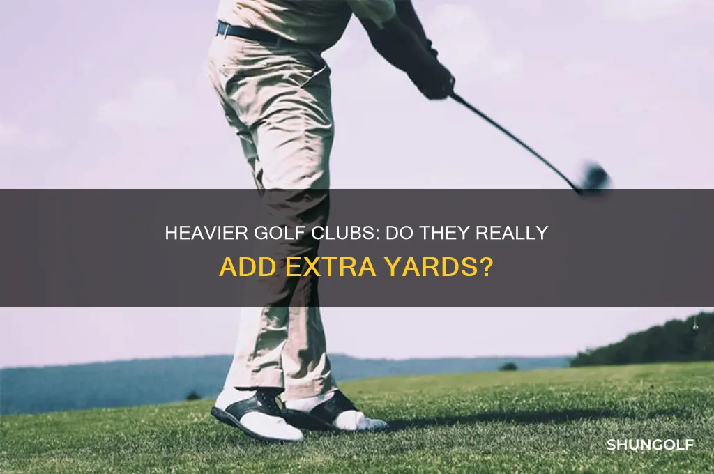 do heavier golf clubs result in more distance