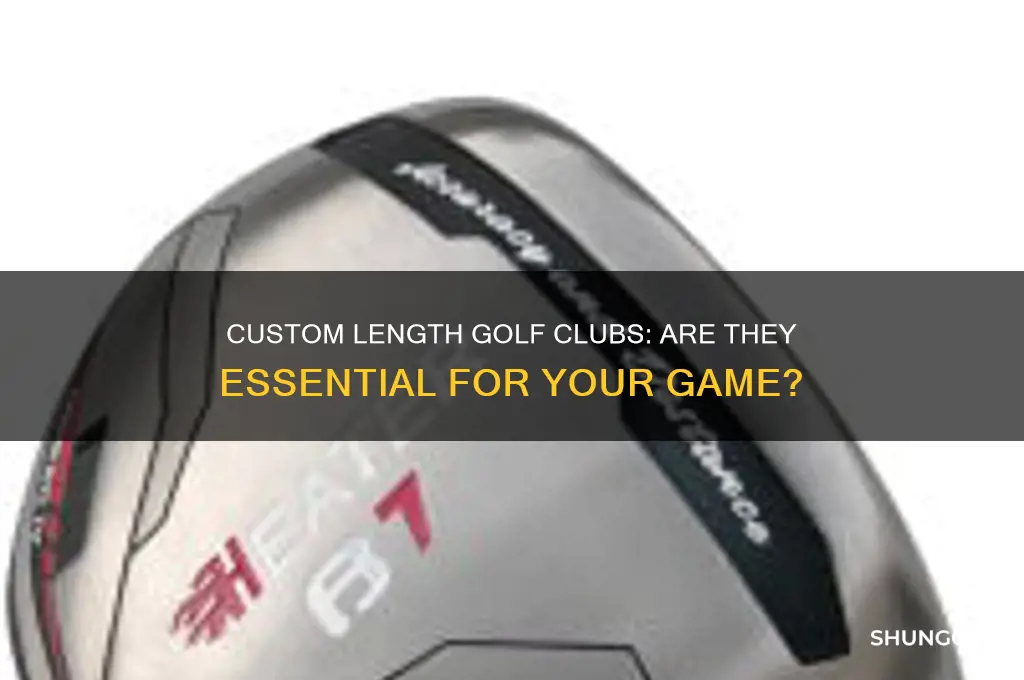 do i need custom length golf clubs