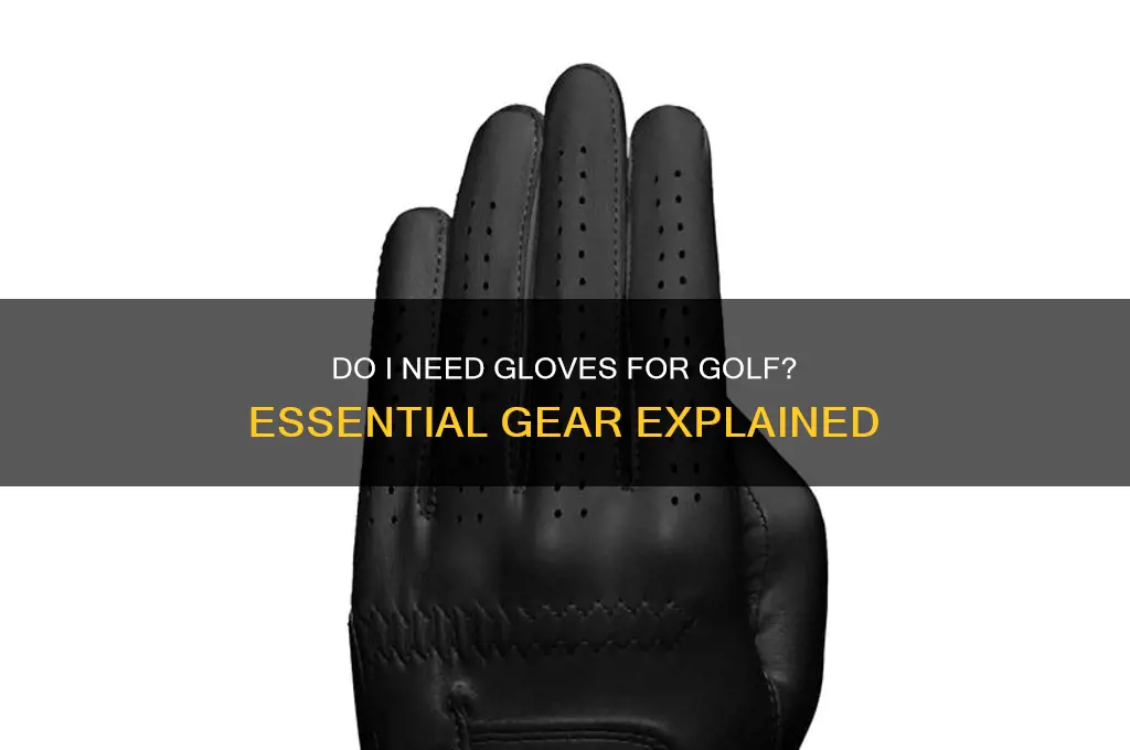 do i need gloves at too golf