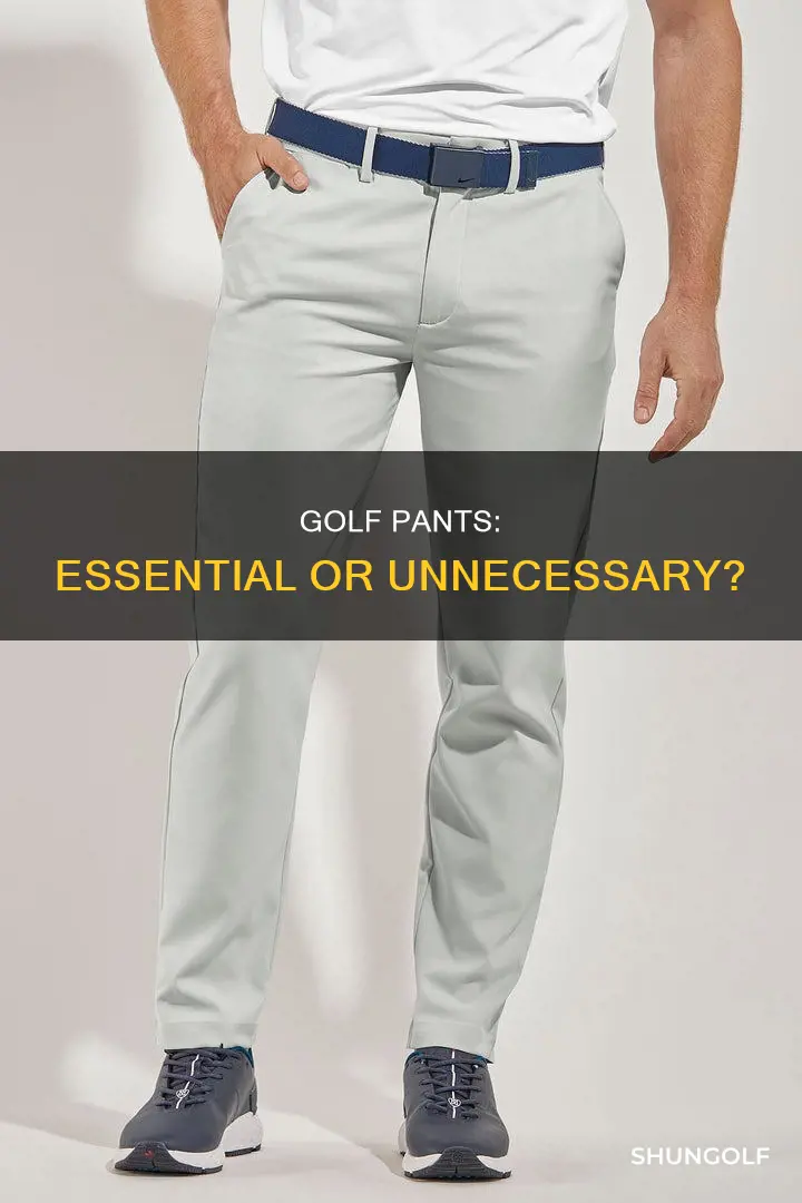 do i need golf pants