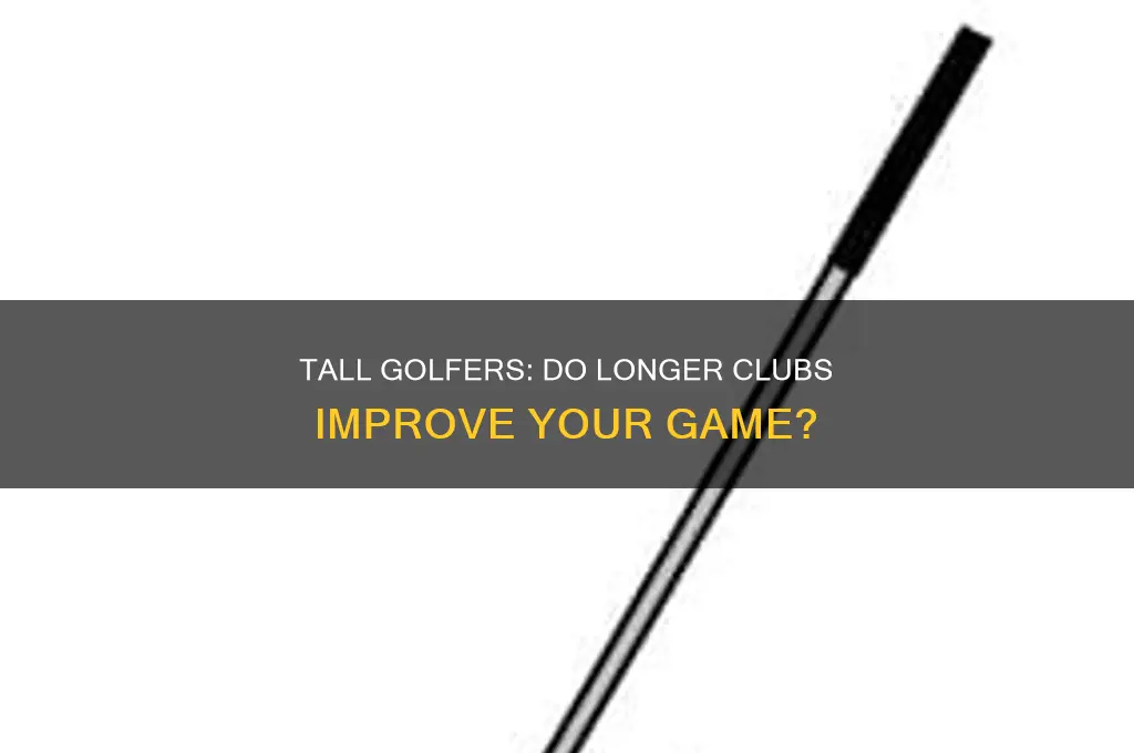 do i need longer golf clubs if i