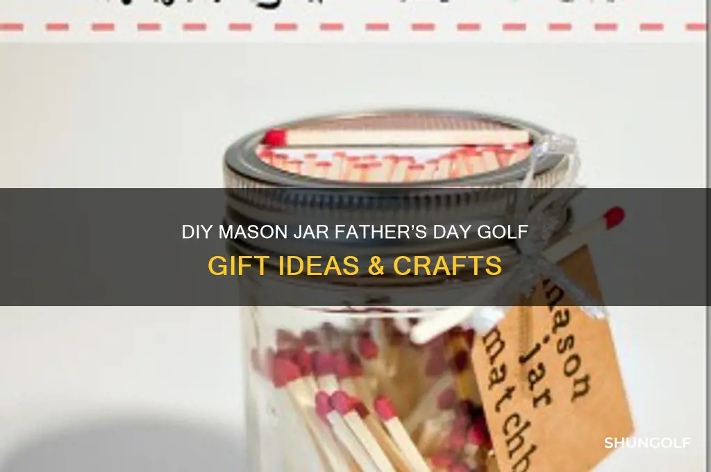 do it your self mason jars fathers day golf