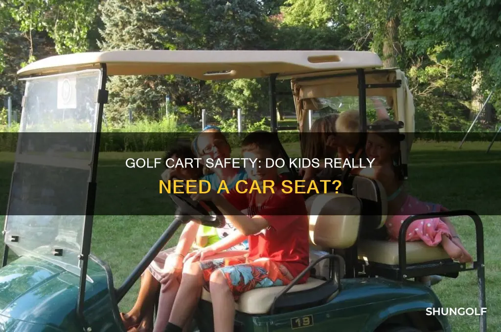 do kids need a car seat on a golf cart