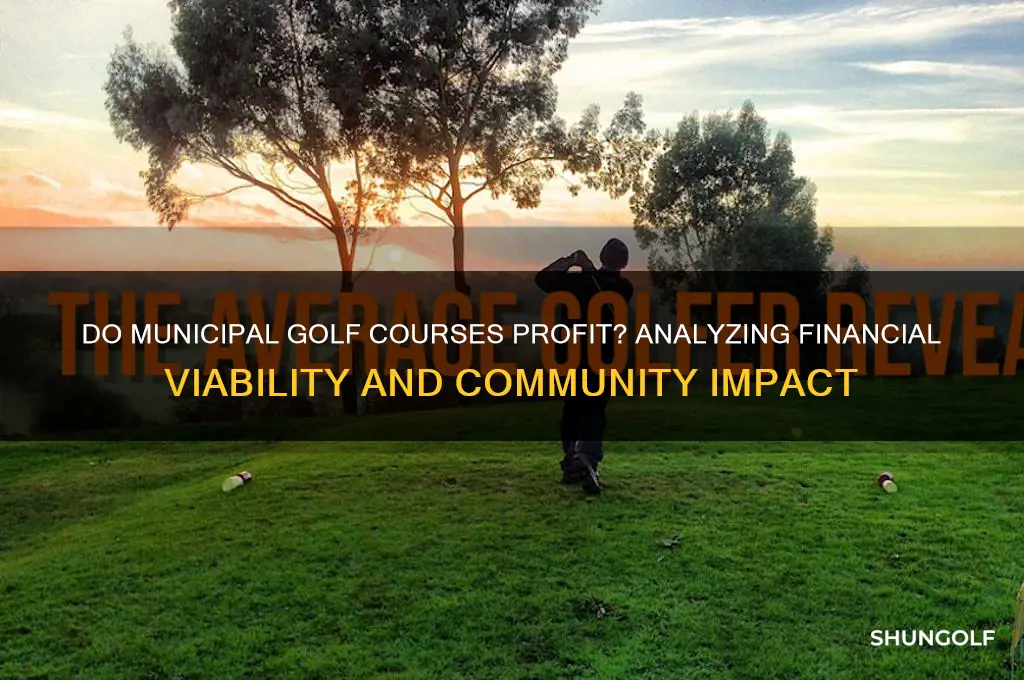 do municipal golf courses make money