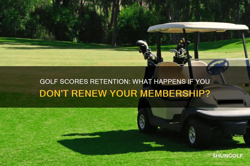 do my golf scores stay even if i dont renew