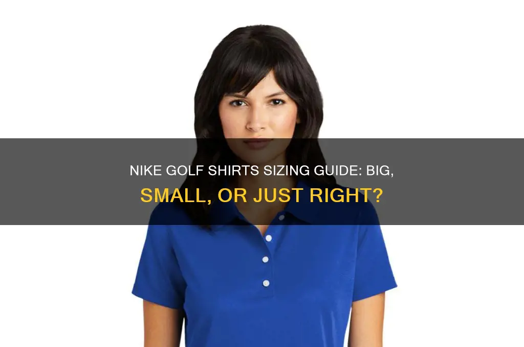 do nike golf shirts run big or small