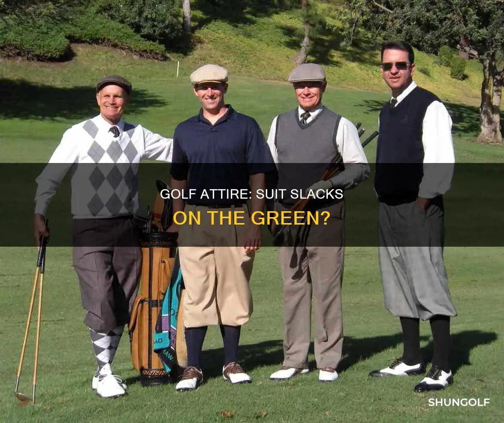 do people golf in suit slacks