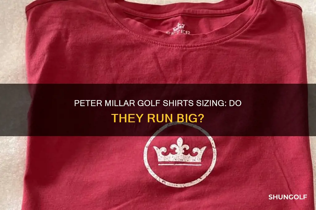 do peter millar golf shirts run big