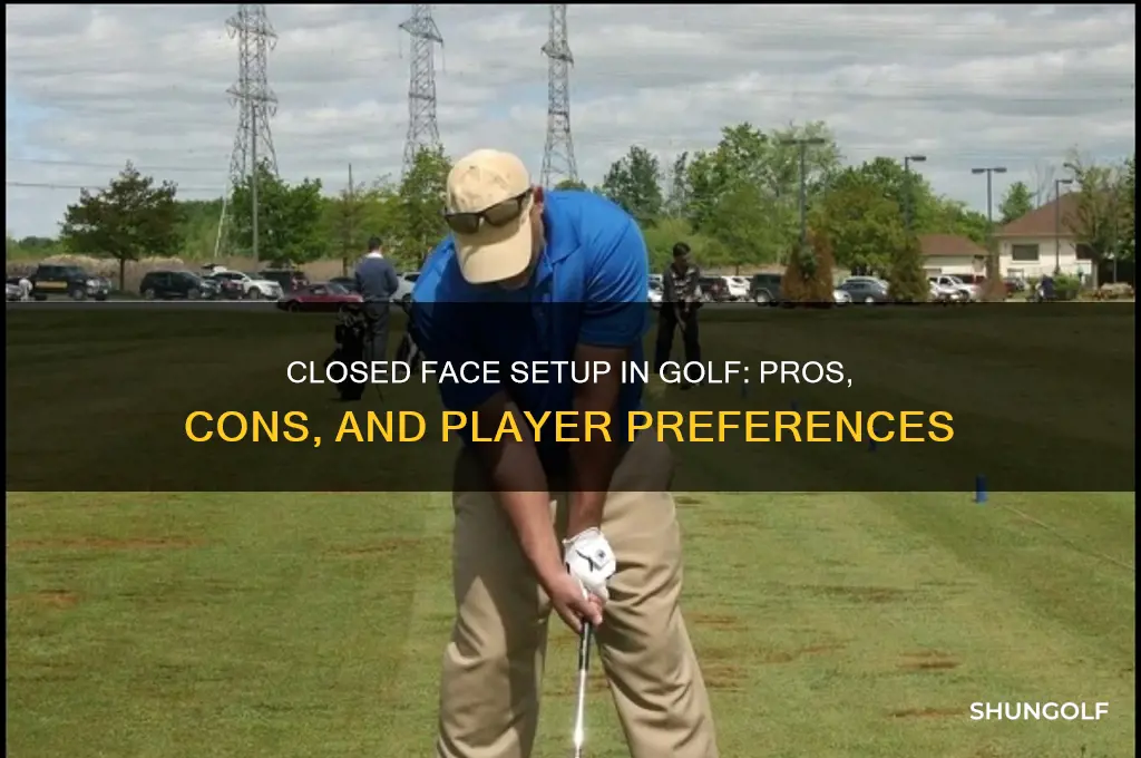 do players set up with closed face in golf