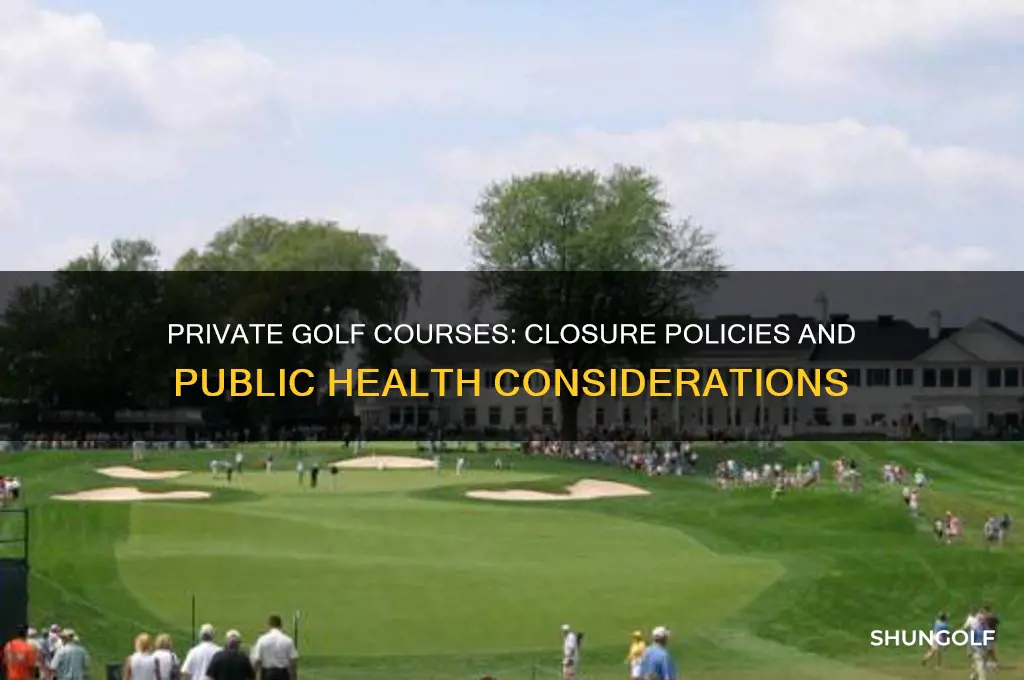 do private golf courses have to close